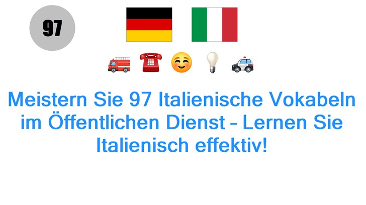 Meistern Sie 97 Italienische Vokabeln im Öffentlichen Dienst – Lernen Sie Italienisch effektiv!